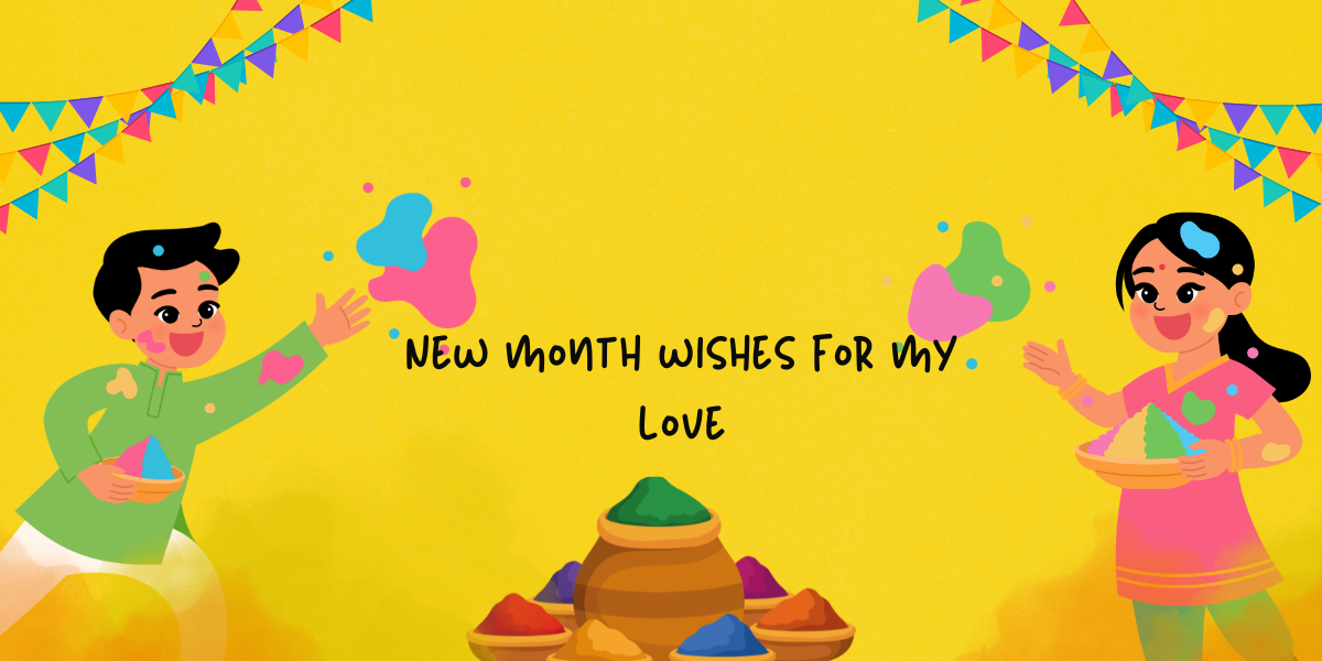 New Month Wishes for My Love to Make Them Feel Special