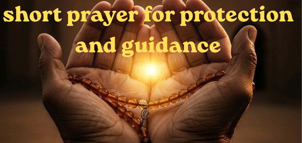 short prayer for protection and guidance