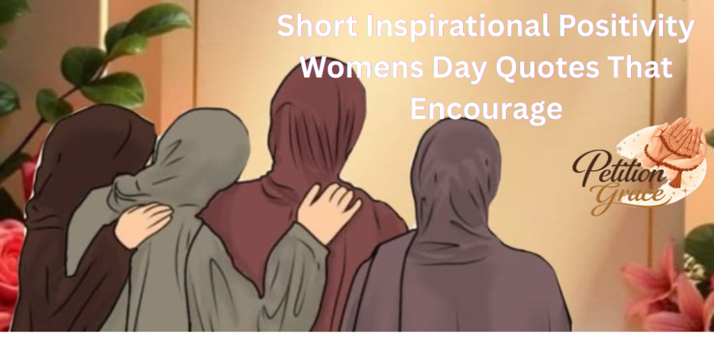 Inspirational Positivity Womens Day Quotes