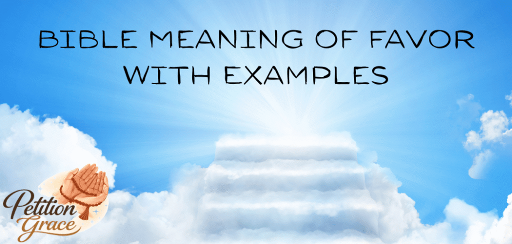 Bible Meaning of Favor with Examples