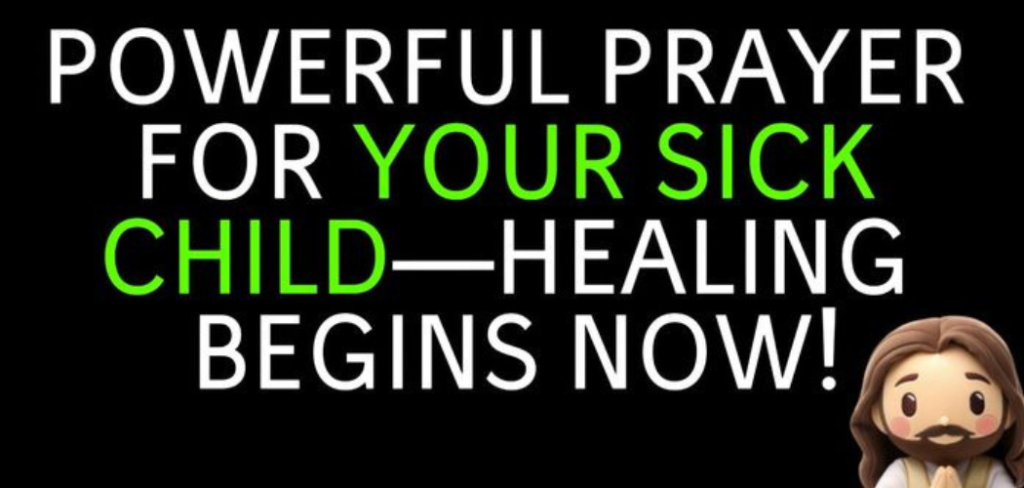 Prayer For a Sick Child