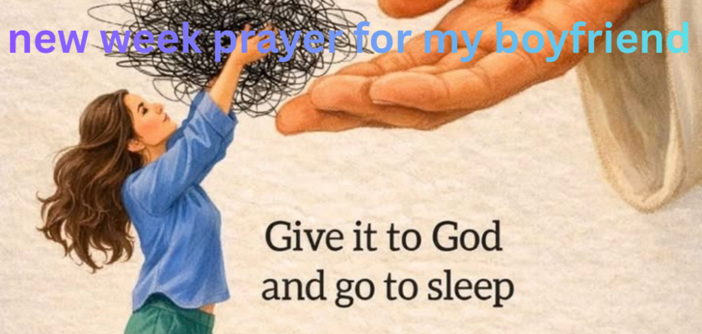 new week prayer for my boyfriend