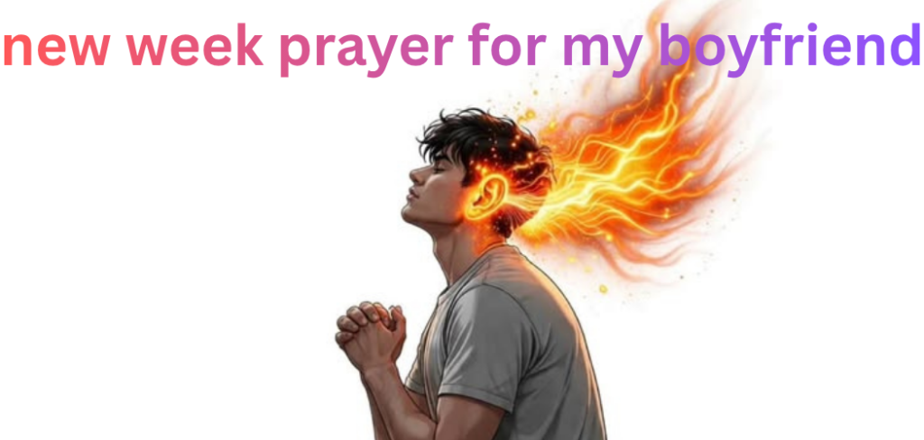 new week prayer for my boyfriend