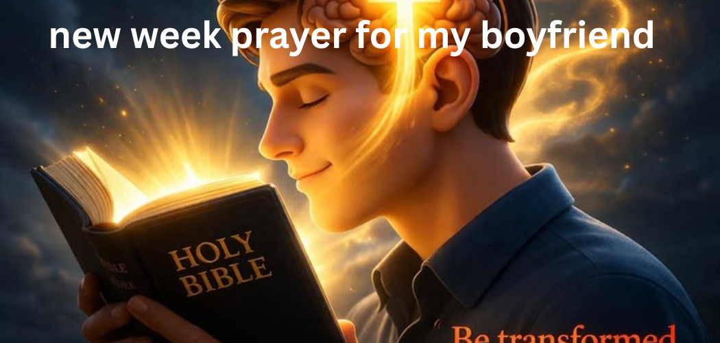 new week prayer for my boyfriend