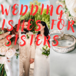 Wedding Wishes for Sisters To Write “Congratulations”
