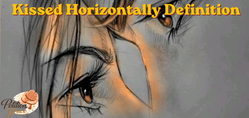 Kissed Horizontally Definition